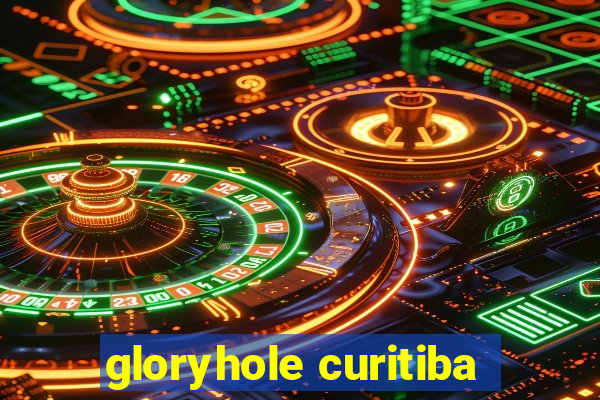 gloryhole curitiba