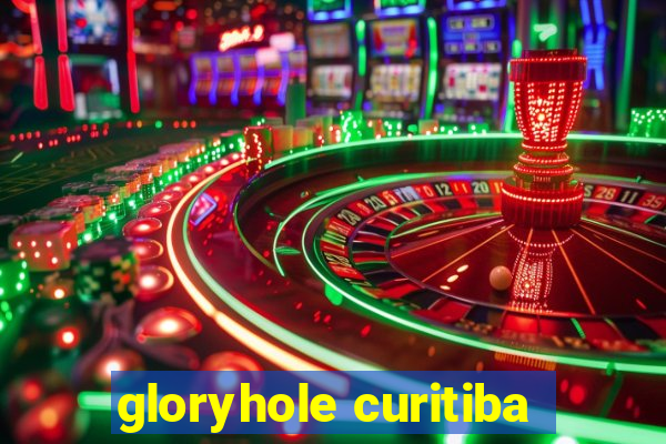 gloryhole curitiba