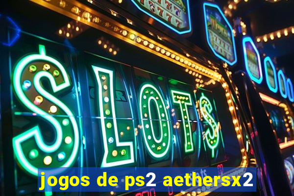 jogos de ps2 aethersx2