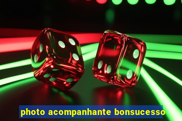 photo acompanhante bonsucesso