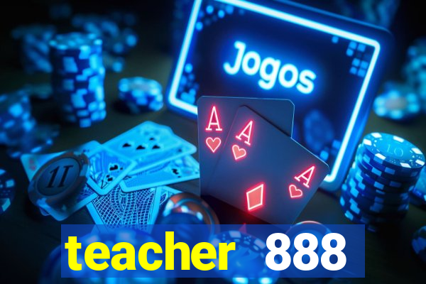 teacher 888 plataforma login