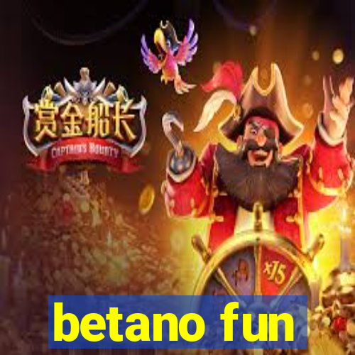 betano fun