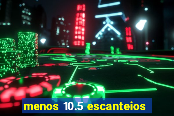 menos 10.5 escanteios