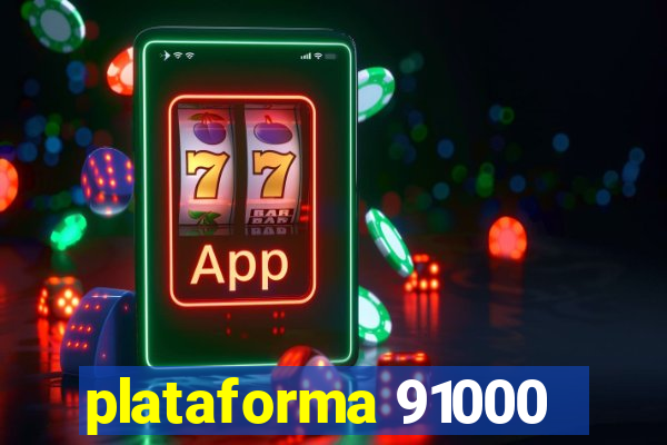 plataforma 91000