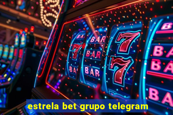 estrela bet grupo telegram