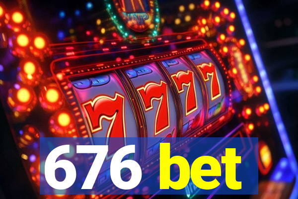 676 bet