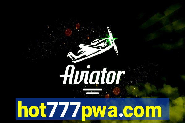 hot777pwa.com