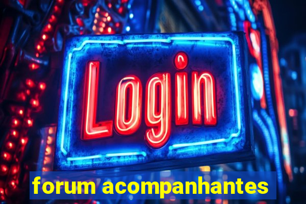 forum acompanhantes