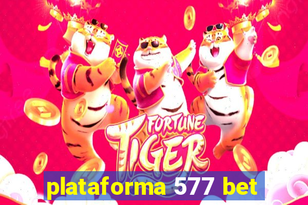 plataforma 577 bet