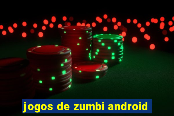 jogos de zumbi android