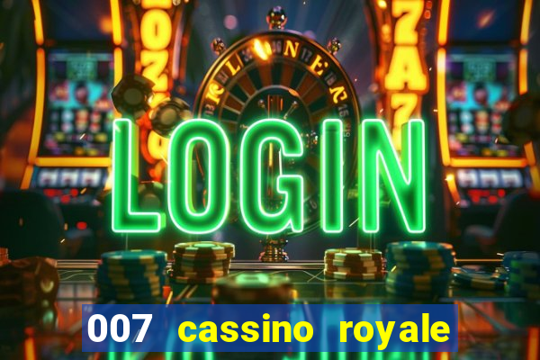 007 cassino royale filme completo dublado