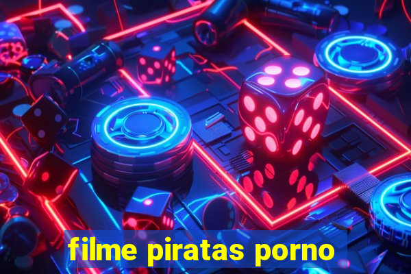 filme piratas porno