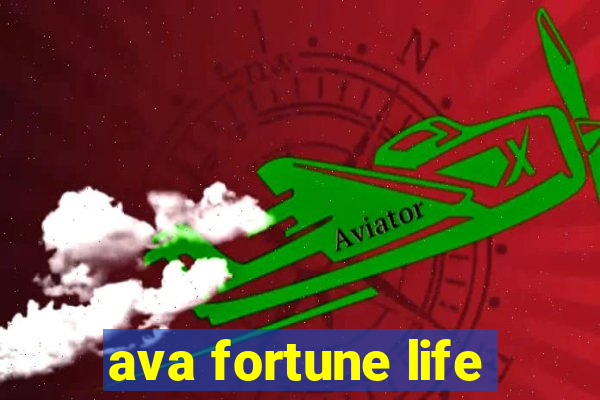 ava fortune life