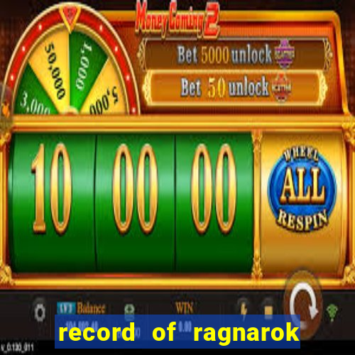 record of ragnarok 3 temporada assistir