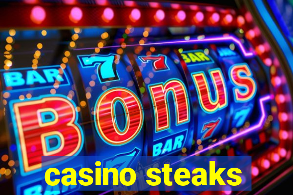 casino steaks