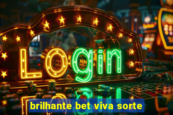 brilhante bet viva sorte