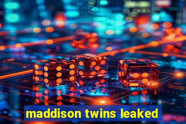 maddison twins leaked