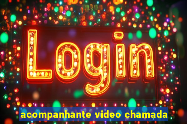 acompanhante video chamada