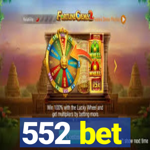 552 bet