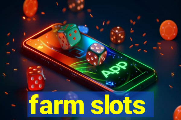 farm slots