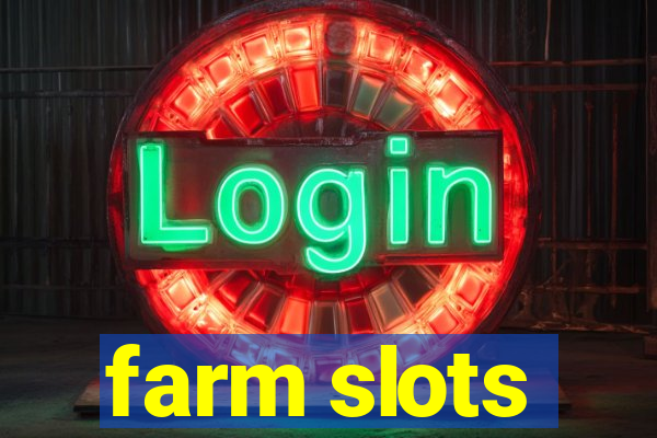 farm slots