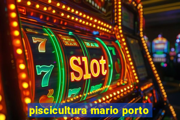 piscicultura mario porto