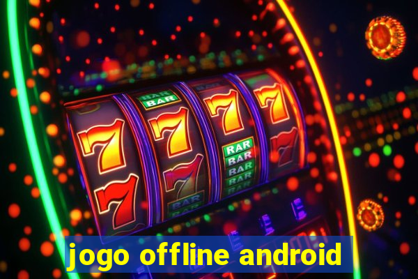 jogo offline android