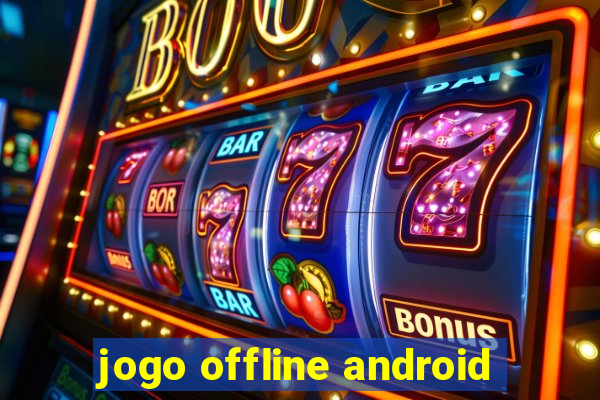 jogo offline android