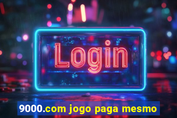 9000.com jogo paga mesmo