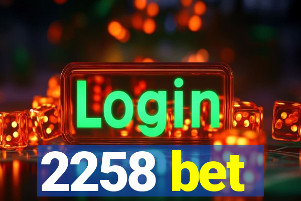 2258 bet