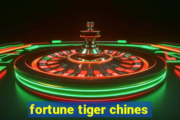 fortune tiger chines