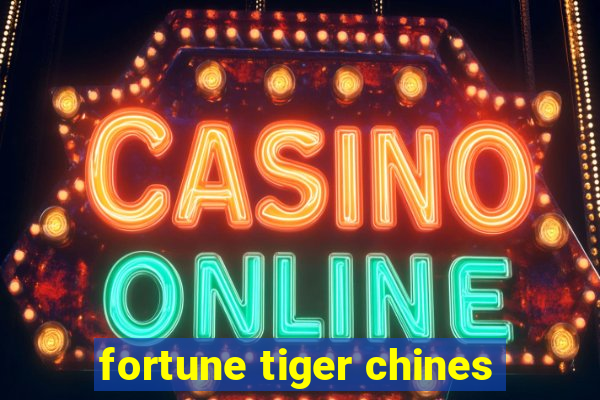 fortune tiger chines