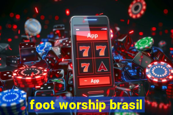 foot worship brasil