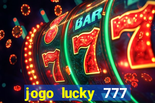 jogo lucky 777 paga mesmo