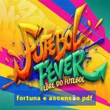 fortuna e ascensão pdf