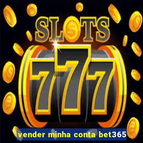 vender minha conta bet365