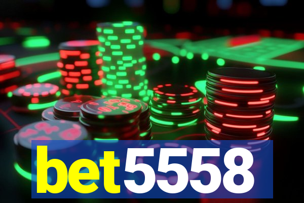 bet5558