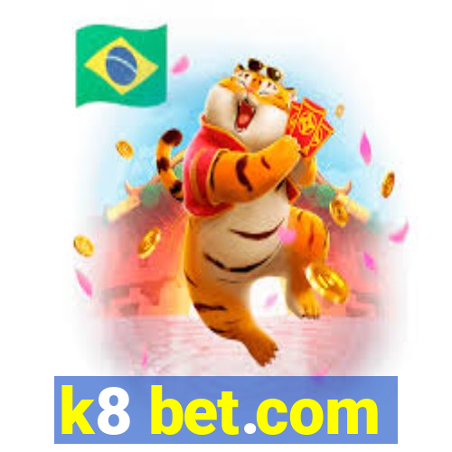 k8 bet.com