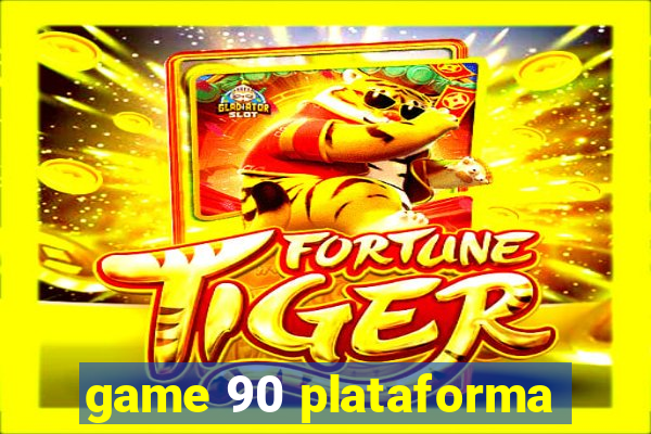 game 90 plataforma