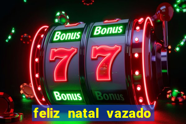 feliz natal vazado para imprimir