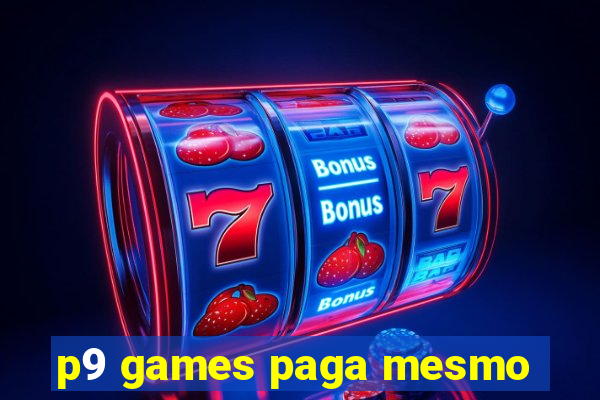 p9 games paga mesmo