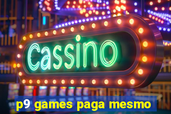 p9 games paga mesmo