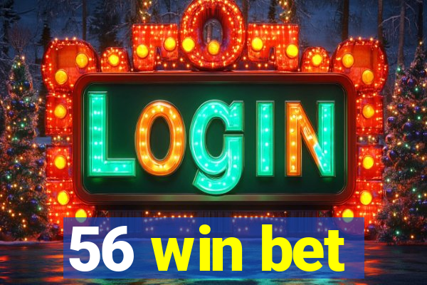 56 win bet