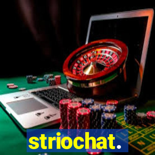 striochat.