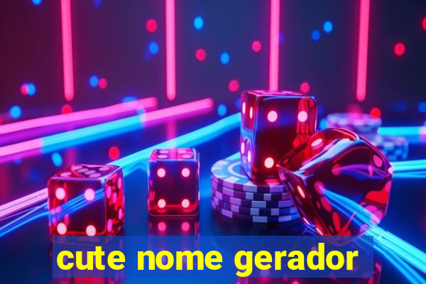 cute nome gerador