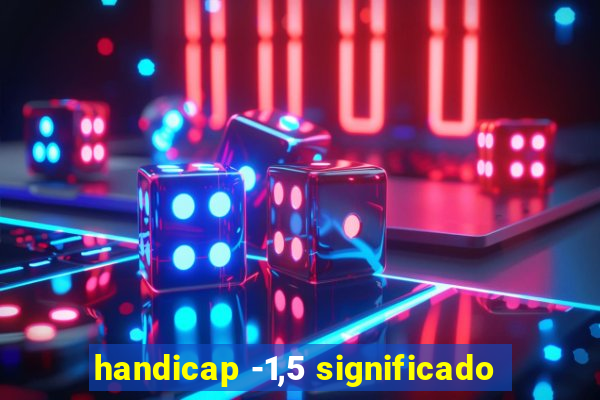 handicap -1,5 significado