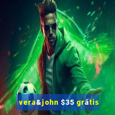 vera&john $35 grátis