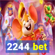 2244 bet