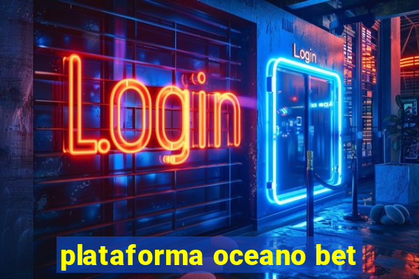 plataforma oceano bet