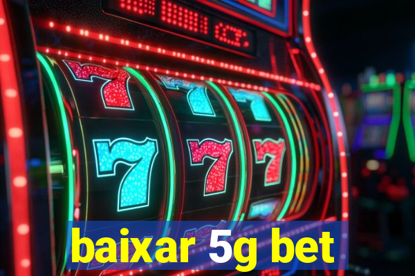 baixar 5g bet